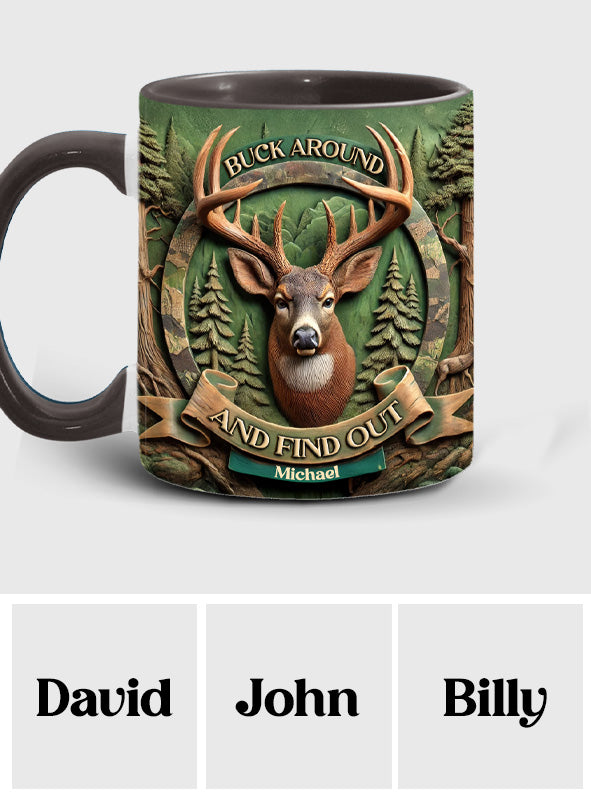 Buck Around And Find Out - Personalized Hunting Accent Mug
