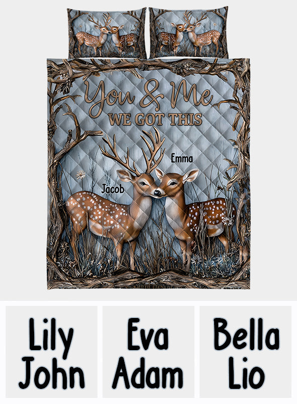 You And Me We Got This Dear Couple - Personalized Hunting Quilt Set