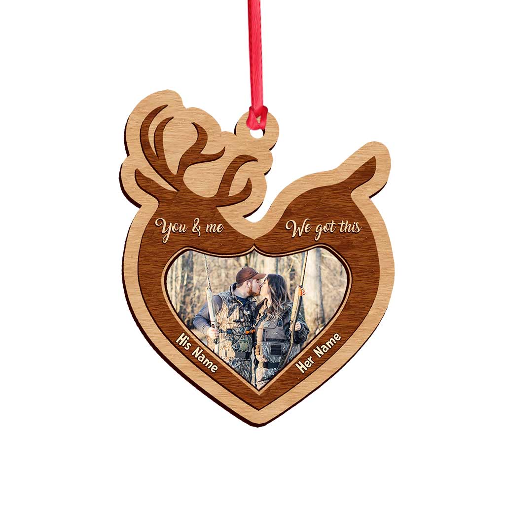 You And Me We Got This - Personalized Christmas Hunting Ornament (Printed On Both Sides)