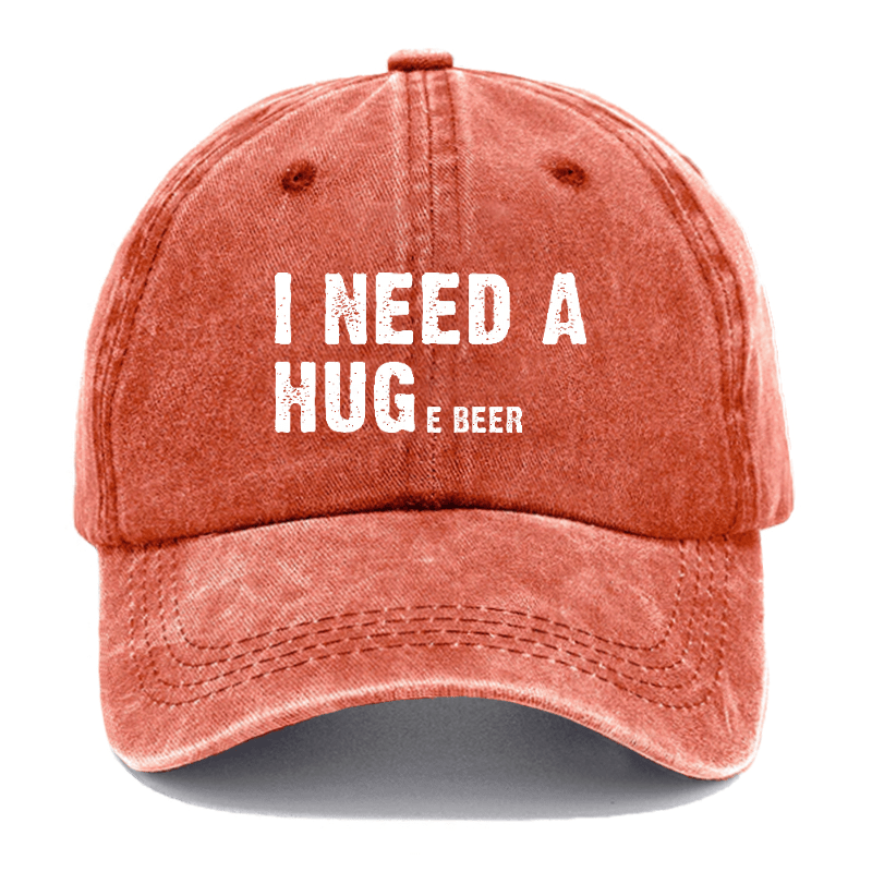 I Need A Huge Beer Funny Liquor Cap