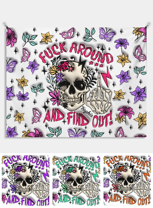 Fuck Around And Find Out - Personalized Skull Wall Tapestry