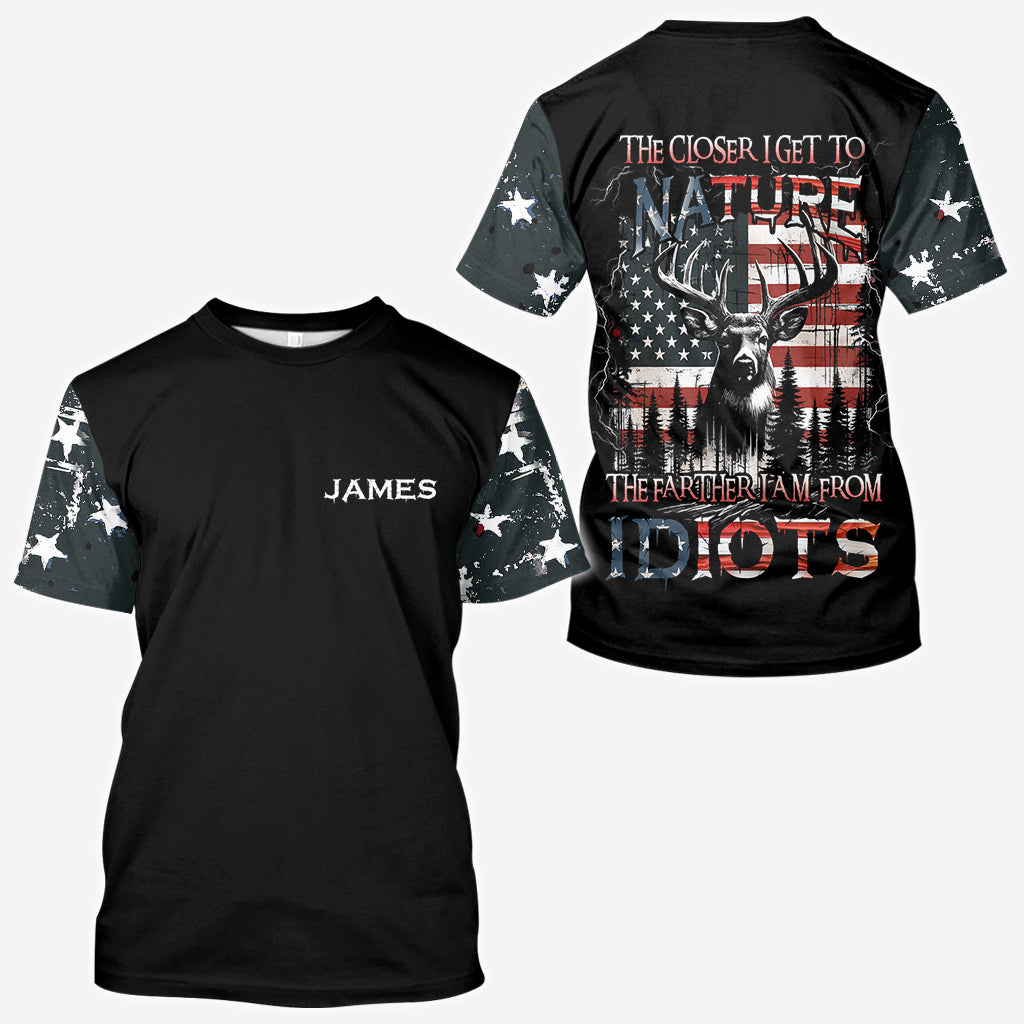 The Closer I Get To Nature The Father I Am From Idiots - Personalized Hunting All Over Shirt