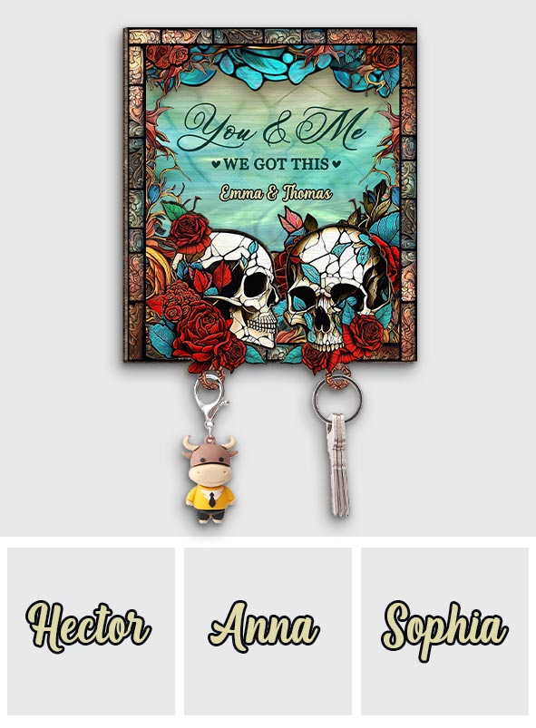 You And Me We Got This Skull Couple - Personalized Skull Key Holder