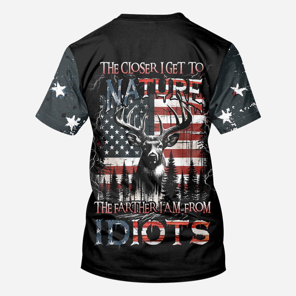 The Closer I Get To Nature The Father I Am From Idiots - Personalized Hunting All Over Shirt