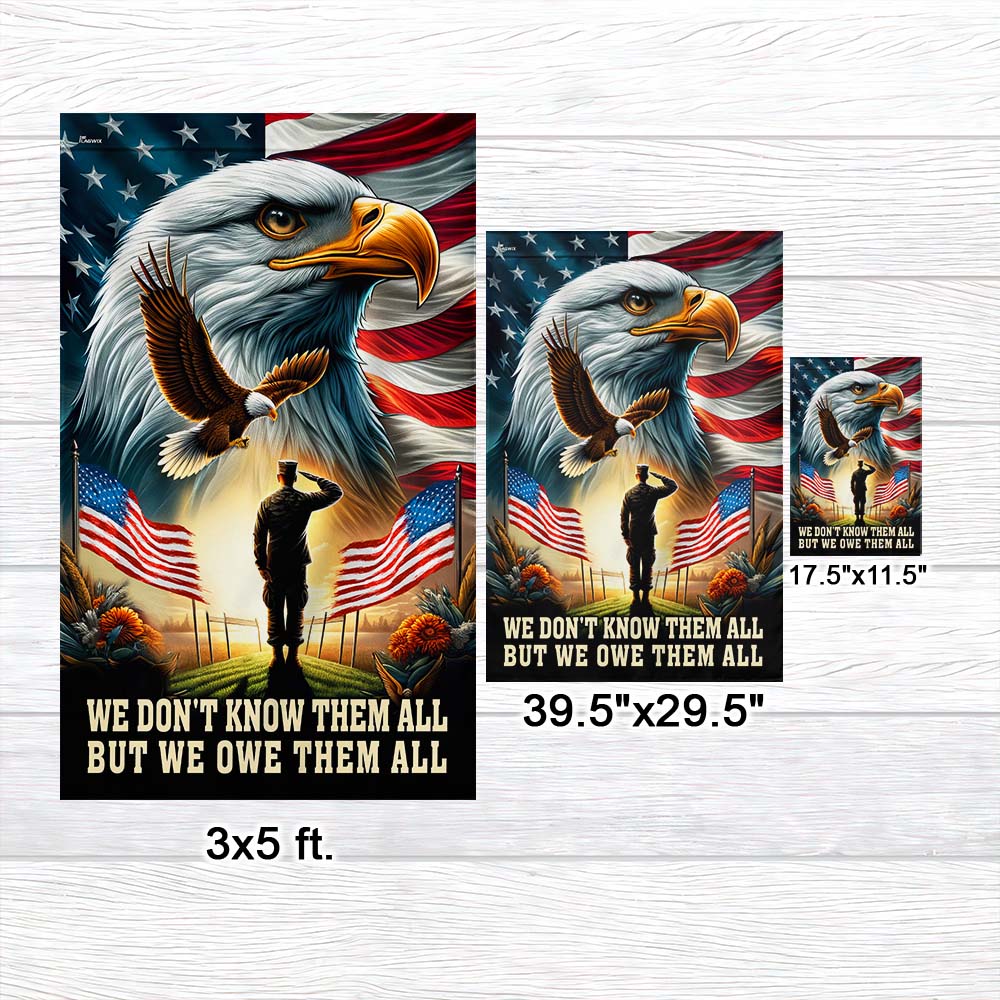 Memorial Day FLAGWIX Veteran Patriot Eagle Flag We Don't Know Them All But We Owe Them All Flag MLN2764F