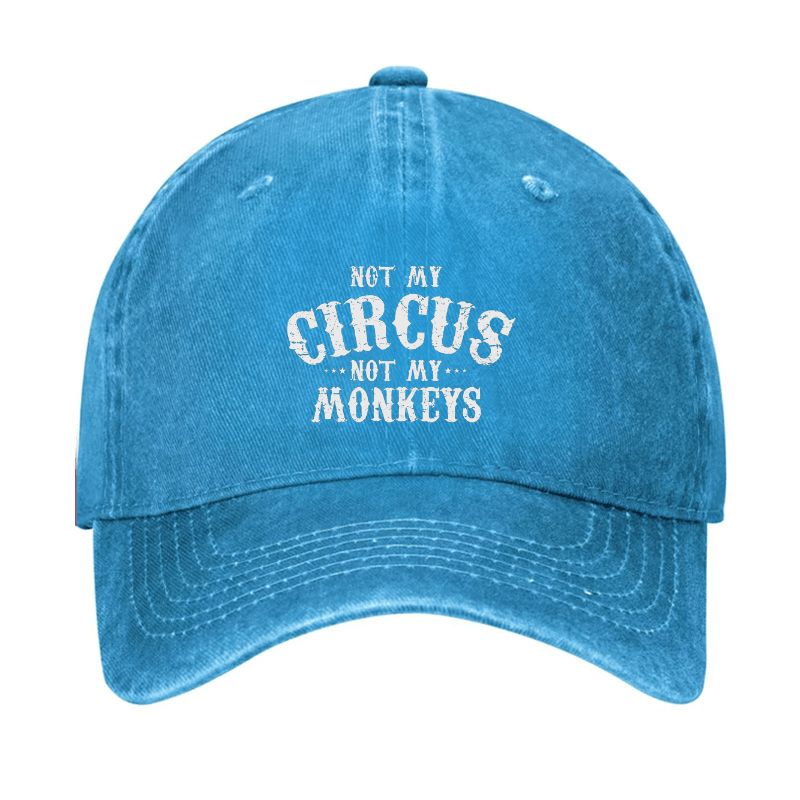 Not My Circus, Not My Monkeys Cap (Free Customization)