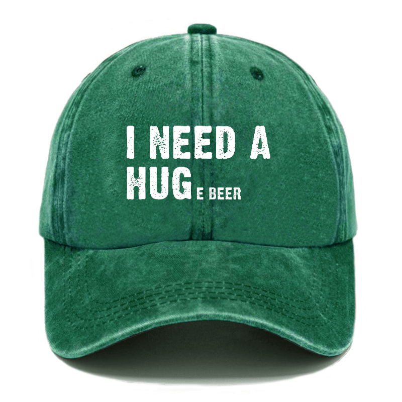 I Need A Huge Beer Funny Liquor Cap
