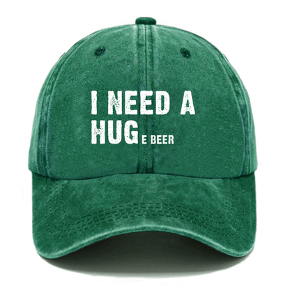 I Need A Huge Beer Funny Liquor Cap