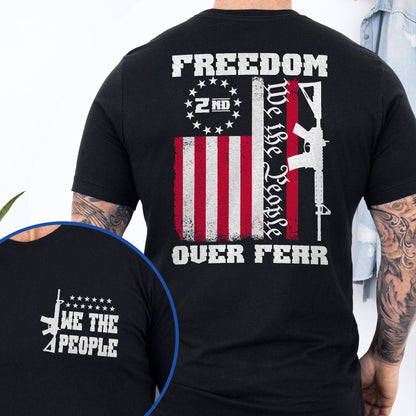 Patriotism We The People, Freedom Over Fear, The 2nd Amendment T-Shirt TPT2601TDH