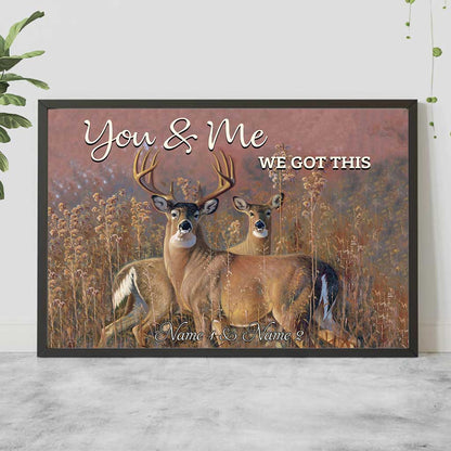 You and Me We Got This - Personalized Hunting Poster