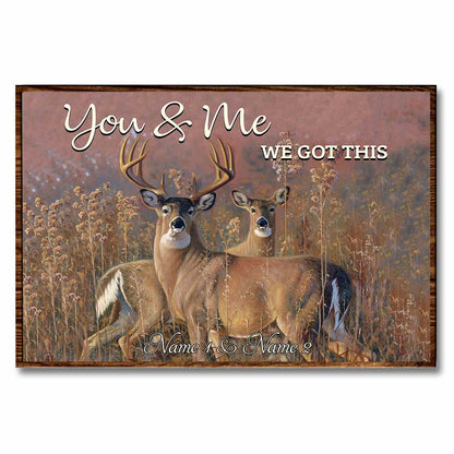You and Me We Got This - Personalized Hunting Poster