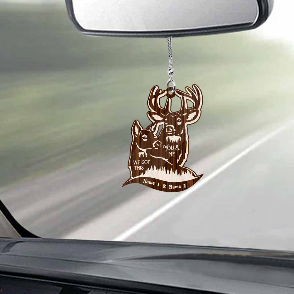 You And Me We Got This - Personalized Hunting Car Ornament (Printed On Both Sides)