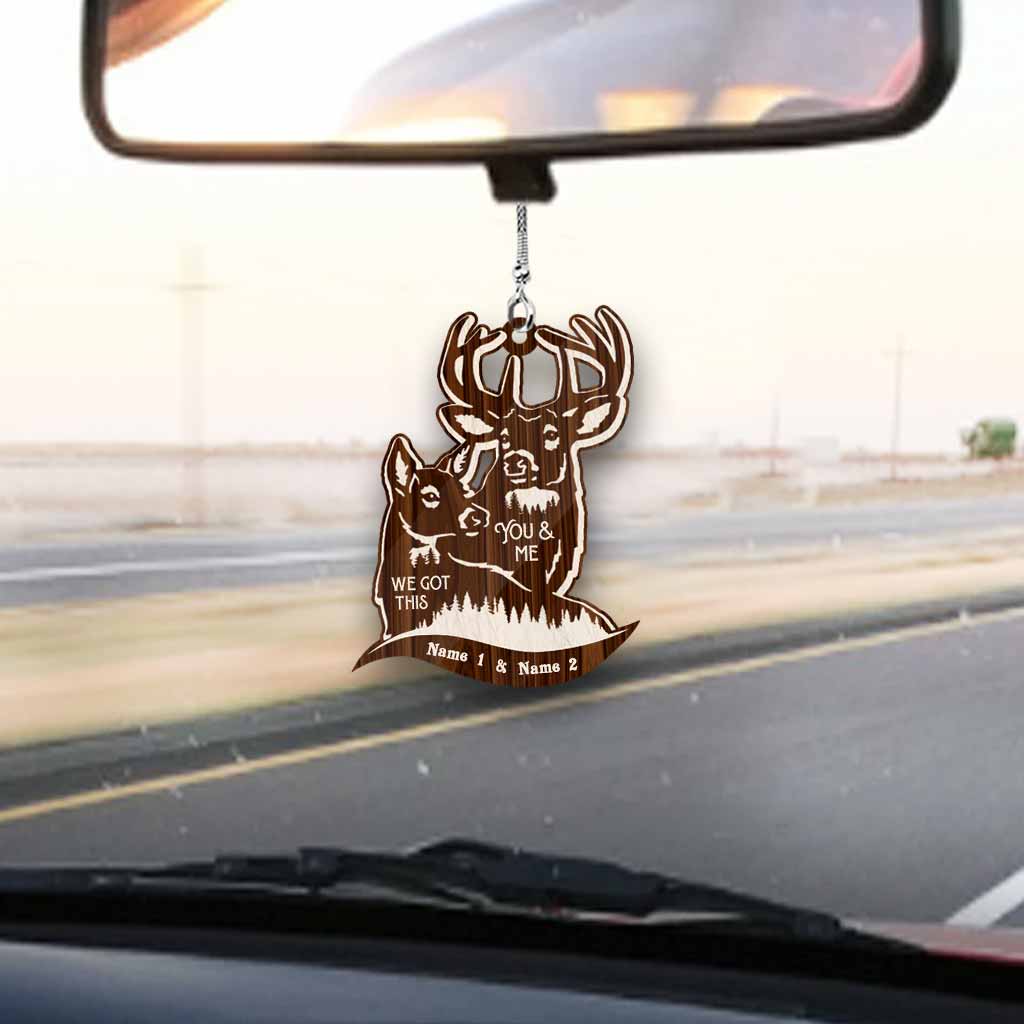 You And Me We Got This - Personalized Hunting Car Ornament (Printed On Both Sides)