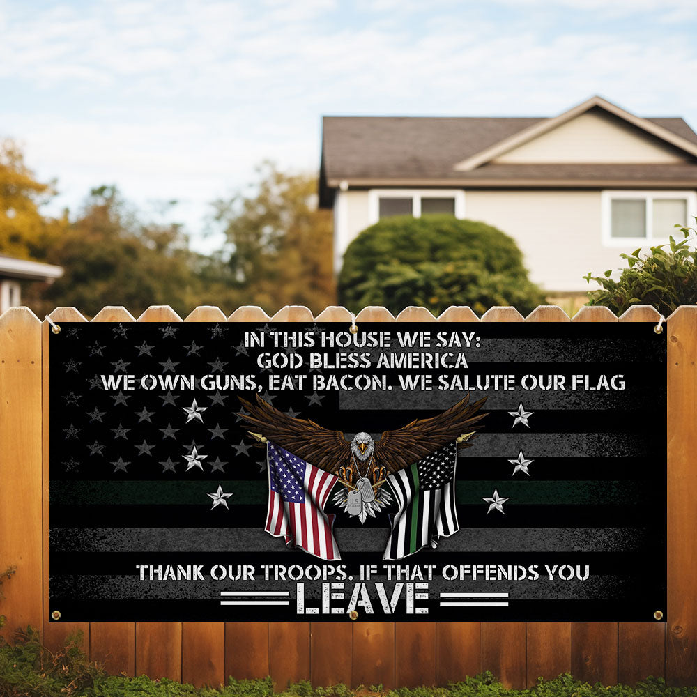 Patriotic In This House We Salute Our Flag God Bless America Fence Banner MLN2647FB