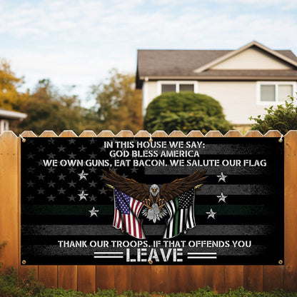 Patriotic In This House We Salute Our Flag God Bless America Fence Banner MLN2647FB