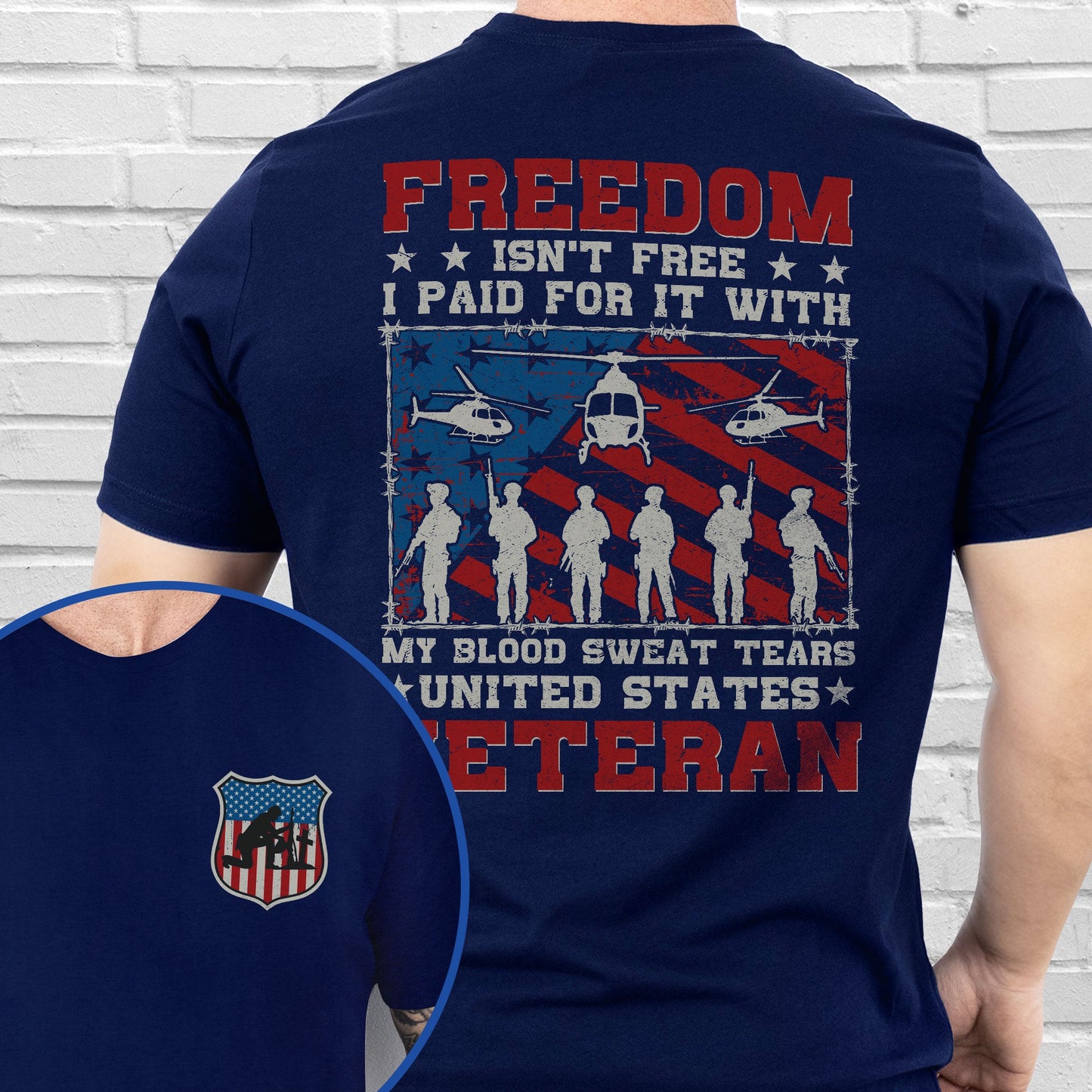 Veteran Freedom Isn't Free My Blood Sweat Tears United States Veteran T-Shirt MLN4302TS