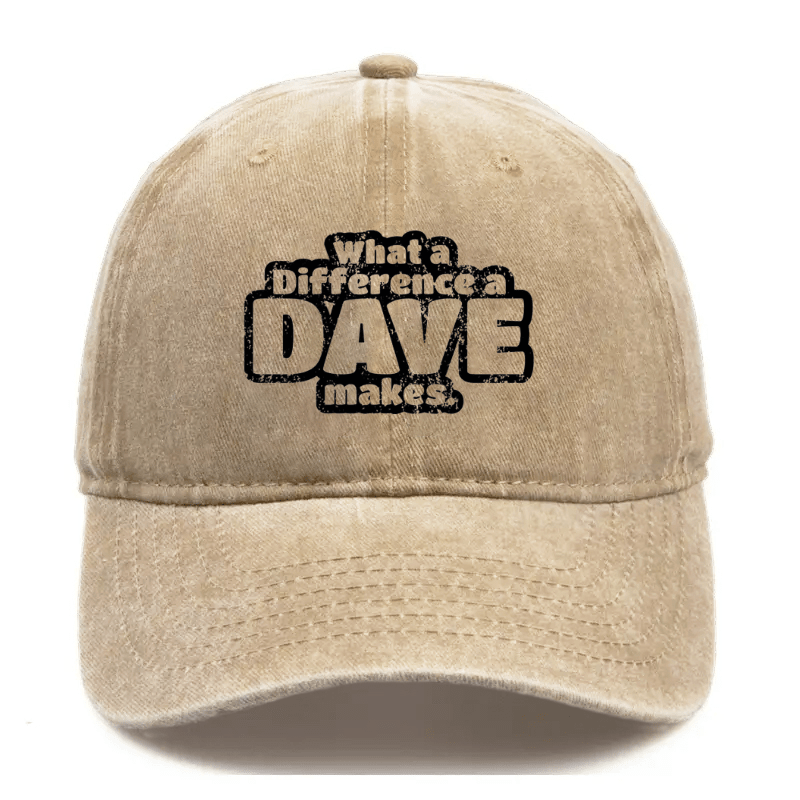 What A Difference A Dave Makes Cap (Free Customization)