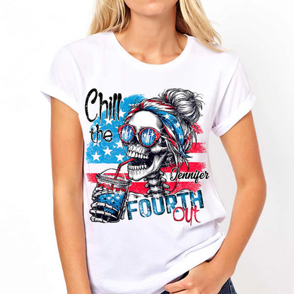 Chill The Fourth Out - Personalized Skull T-shirt And Hoodie