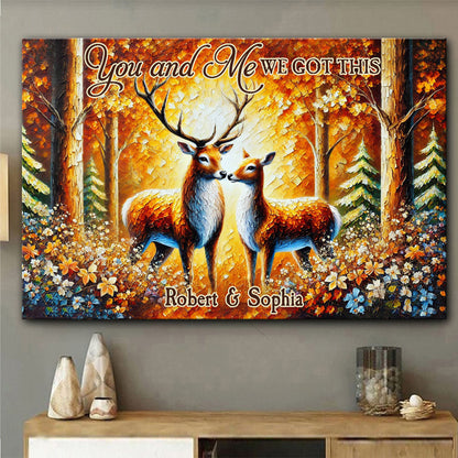 You & Me We Got This - Personalized Hunting Canvas And Poster