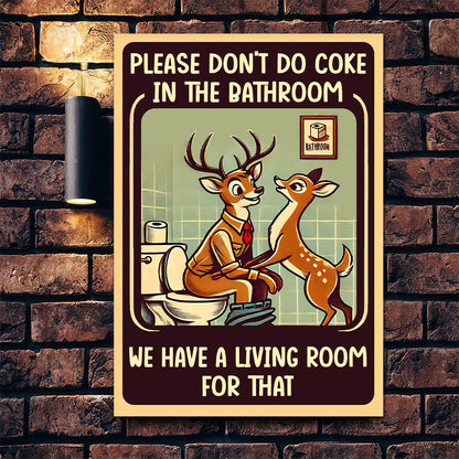 Please Don't Do Coke In The Bathroom - Hunting Rectangle Metal Sign