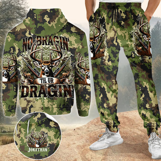 No Bragin Til Ur Draggin - Personalized Hunting Hoodie and Sweatpants