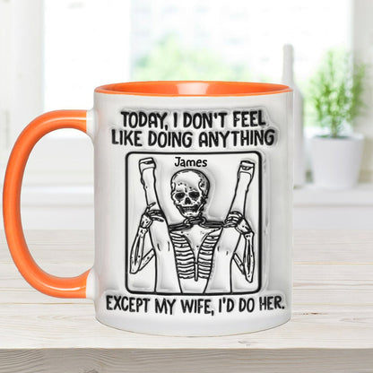 Today I Don't Feel Like Doin' Anything - Personalized Skull Accent Mug