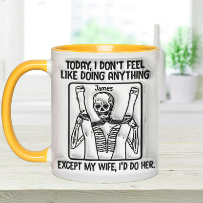 Today I Don't Feel Like Doin' Anything - Personalized Skull Accent Mug