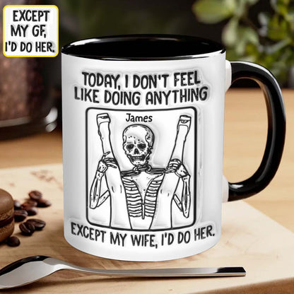 Today I Don't Feel Like Doin' Anything - Personalized Skull Accent Mug