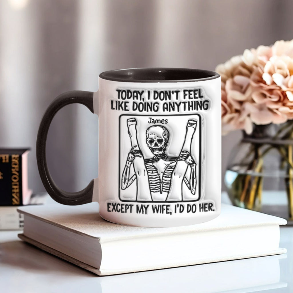 Today I Don't Feel Like Doin' Anything - Personalized Skull Accent Mug