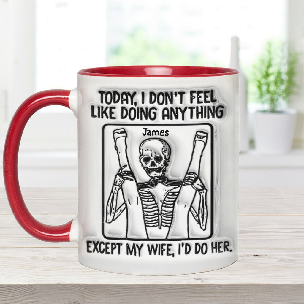 Today I Don't Feel Like Doin' Anything - Personalized Skull Accent Mug