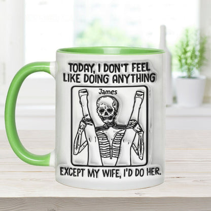Today I Don't Feel Like Doin' Anything - Personalized Skull Accent Mug