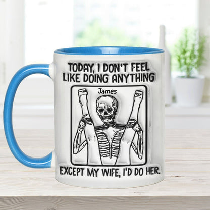 Today I Don't Feel Like Doin' Anything - Personalized Skull Accent Mug