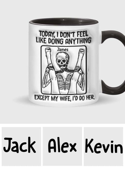 Today I Don't Feel Like Doin' Anything - Personalized Skull Accent Mug