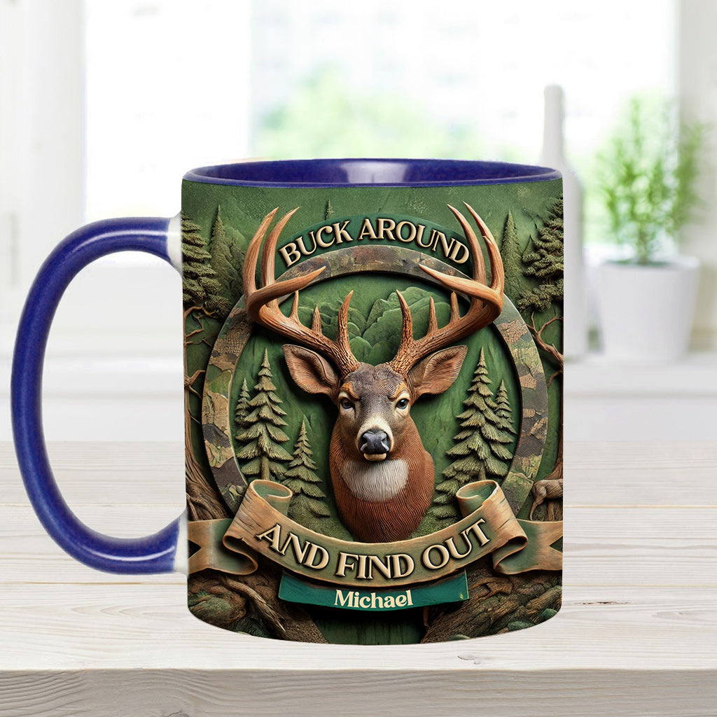Buck Around And Find Out - Personalized Hunting Accent Mug