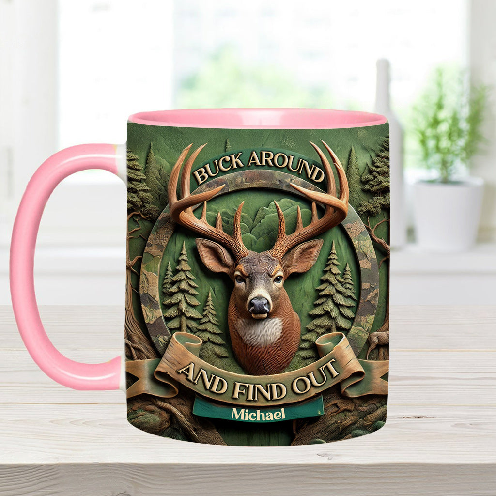 Buck Around And Find Out - Personalized Hunting Accent Mug