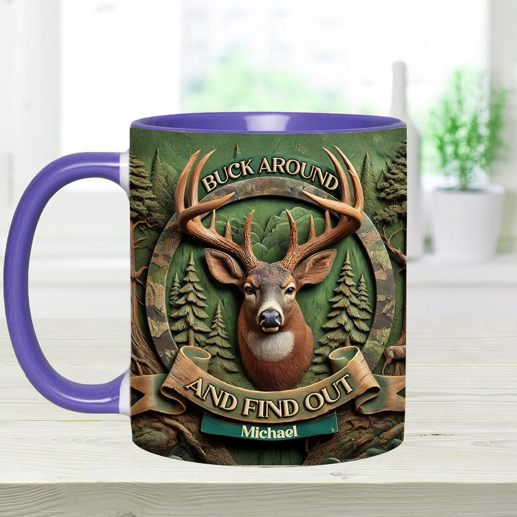Buck Around And Find Out - Personalized Hunting Accent Mug
