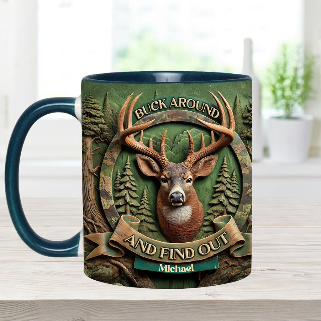 Buck Around And Find Out - Personalized Hunting Accent Mug