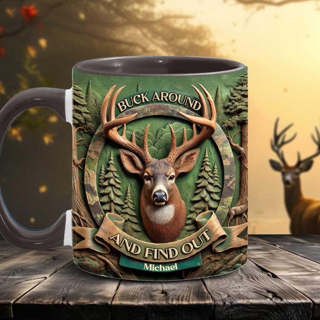 Buck Around And Find Out - Personalized Hunting Accent Mug