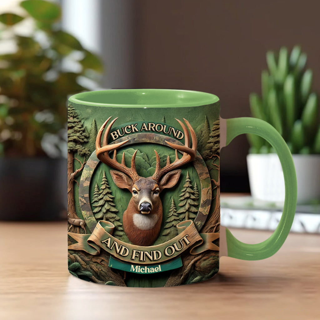 Buck Around And Find Out - Personalized Hunting Accent Mug