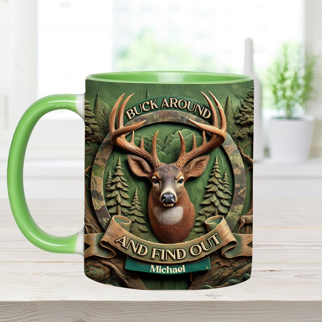 Buck Around And Find Out - Personalized Hunting Accent Mug