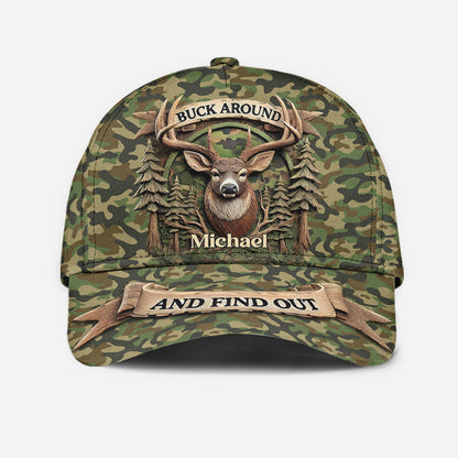 Buck Around And Find Out - Personalized Hunting Classic Cap