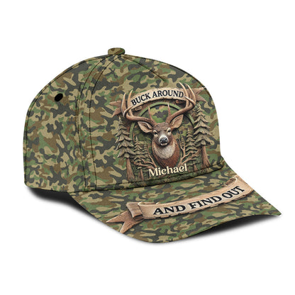 Buck Around And Find Out - Personalized Hunting Classic Cap