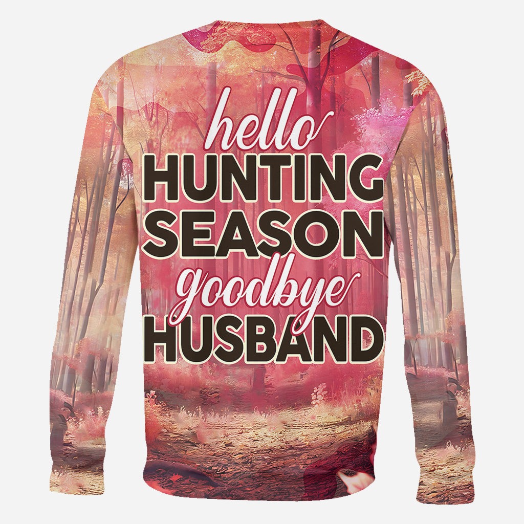 Hello Hunting Season Goodbye Husband - Personalized Hunting All Over Shirt
