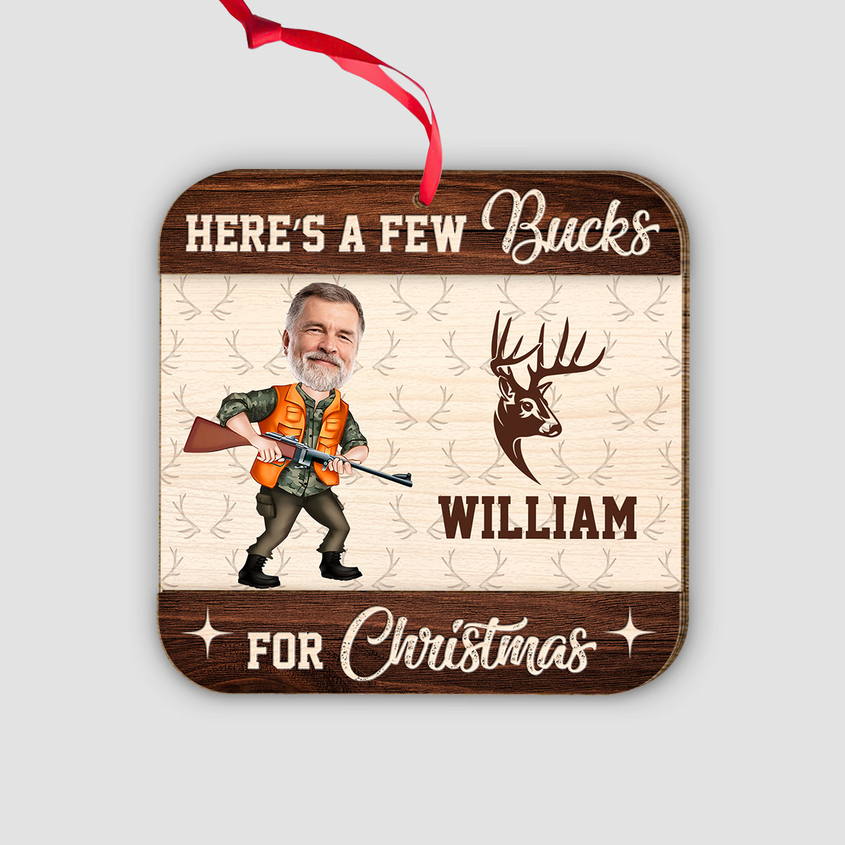 Here’s A Few Bucks For Christmas - Personalized Hunting 2 Layered Piece Ornament