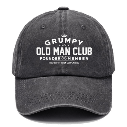 Grumpy Old Man Club Founder Member Only Happy When Complaining Funny Cap
