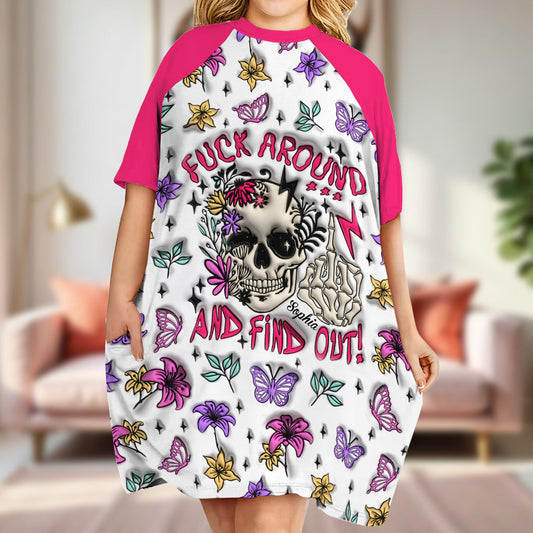 Fuck Around And Find Out - Personalized Skull Sleep T-shirt Dress