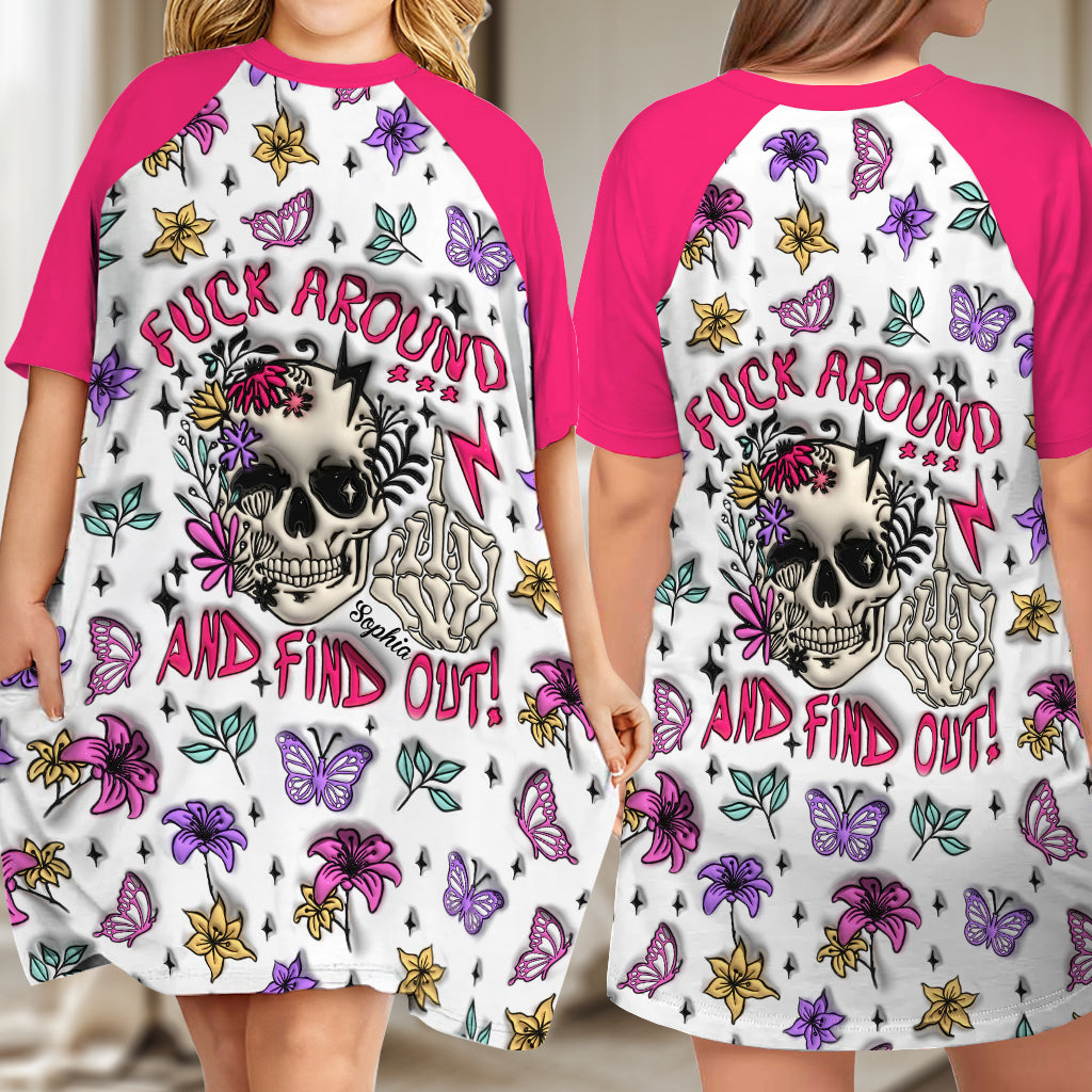 Fuck Around And Find Out - Personalized Skull Sleep T-shirt Dress