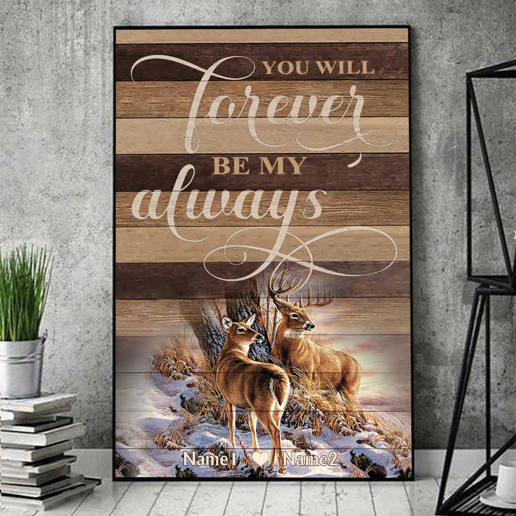 You Will Forever Be My Always - Personalized Hunting Poster