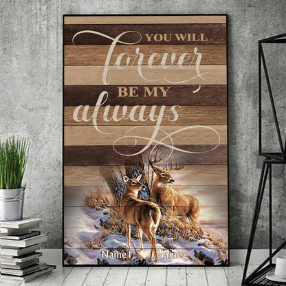 You Will Forever Be My Always - Personalized Hunting Poster