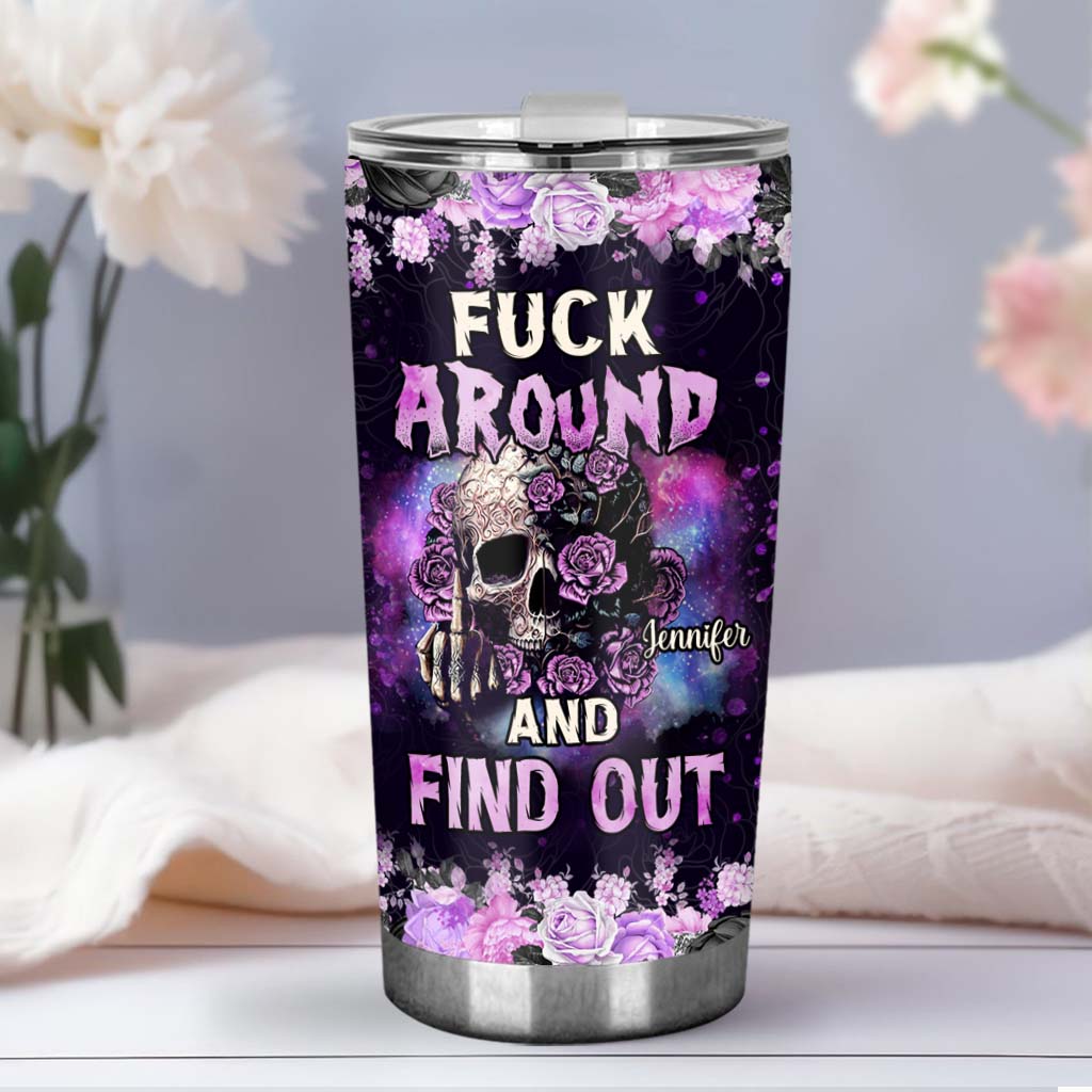 Fck Around And Find Out - Personalized Skull Tumbler
